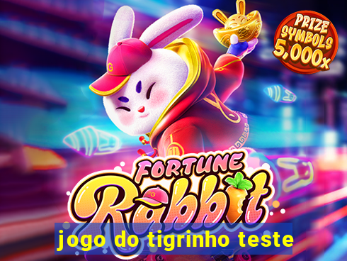 jogo do tigrinho teste